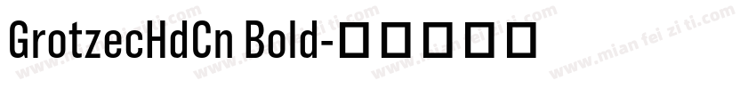 GrotzecHdCn Bold字体转换
